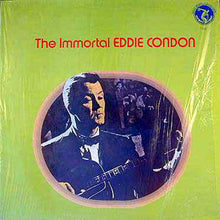 Carica l'immagine nel visualizzatore di Gallery, Eddie Condon : The Immortal Eddie Condon (LP, Comp, Quad)