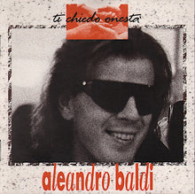 Carica l'immagine nel visualizzatore di Gallery, Aleandro Baldi : Ti Chiedo Onestà (CD, Album)