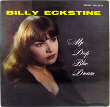 Carica l'immagine nel visualizzatore di Gallery, Billy Eckstine : My Deep Blue Dream (LP, Album, Mono)