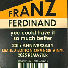 Carica l'immagine nel visualizzatore di Gallery, Franz Ferdinand : You Could Have It So Much Better (20th Anniversary Edition) (LP, Album, Ltd, RE, RM, Ora)