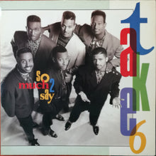 Carica l'immagine nel visualizzatore di Gallery, Take 6 : So Much 2 Say (LP, Album)