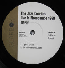 Carica l'immagine nel visualizzatore di Gallery, The Jazz Couriers : Tippin' - The Jazz Couriers Live In Morecambe 1959 (LP, Album, Mono, Ltd, 180)