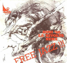 Carica l'immagine nel visualizzatore di Gallery, Various : Free Jazz !!! (Anni '60: La "Rivolta Nera") (LP, Comp)