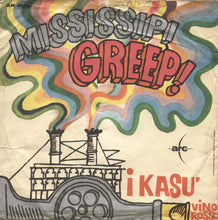 Carica l'immagine nel visualizzatore di Gallery, I Kasù : Mississipi Greep (7", Mono)