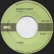 Carica l'immagine nel visualizzatore di Gallery, I Kasù : Mississipi Greep (7", Mono)