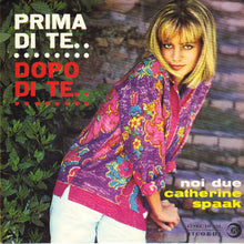 Carica l'immagine nel visualizzatore di Gallery, Catherine Spaak : Prima Di Te, Dopo Di Te (7")