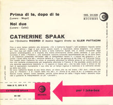 Carica l'immagine nel visualizzatore di Gallery, Catherine Spaak : Prima Di Te, Dopo Di Te (7")