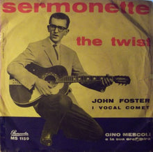 Carica l'immagine nel visualizzatore di Gallery, John Foster (9) : The Twist / Sermonette (7")
