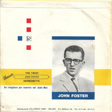 Carica l'immagine nel visualizzatore di Gallery, John Foster (9) : The Twist / Sermonette (7")