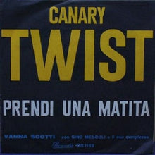 Carica l'immagine nel visualizzatore di Gallery, Vanna Scotti Con Gino Mescoli E Il Suo Complesso : Canary Twist (7")