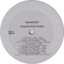 Carica l'immagine nel visualizzatore di Gallery, King Eric And His Knights : Island Boy (LP, Album)