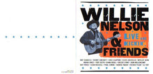 Carica l'immagine nel visualizzatore di Gallery, Willie Nelson & Friends Of Willie Nelson : Live And Kickin' (CD, Album)