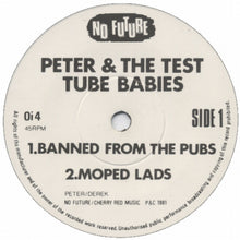Carica l'immagine nel visualizzatore di Gallery, Peter And The Test Tube Babies : Banned From The Pubs (7", Single)