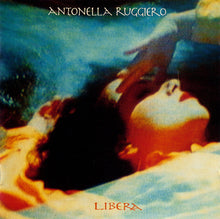 Carica l'immagine nel visualizzatore di Gallery, Antonella Ruggiero : Libera (CD, Album)
