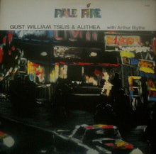 Carica l'immagine nel visualizzatore di Gallery, Gust William Tsilis & Alithea With Arthur Blythe : Pale Fire (LP, Album)