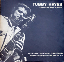Carica l'immagine nel visualizzatore di Gallery, Tubby Hayes : European Jazz Sounds (LP, Comp, Mono)