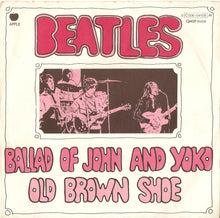 Carica l'immagine nel visualizzatore di Gallery, The Beatles : The Ballad Of John And Yoko / Old Brown Shoe (7", Single)