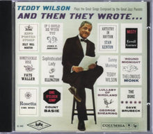 Carica l'immagine nel visualizzatore di Gallery, Teddy Wilson : And Then They Wrote... (CD, Album)