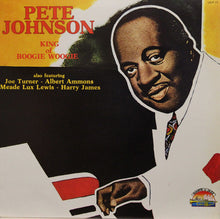 Carica l'immagine nel visualizzatore di Gallery, Pete Johnson : King Of Boogie Woogie (LP, Comp)