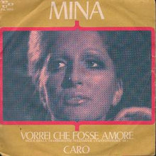 Carica l'immagine nel visualizzatore di Gallery, Mina (3) : Vorrei Che Fosse Amore / Caro (7")