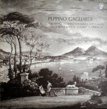 Carica l'immagine nel visualizzatore di Gallery, Peppino Gagliardi : Quanno Figlieto Chiagne E Vo' Cantà, Cerca 'Int'A Sacca... E Dalle 'A Libbertà! (LP)