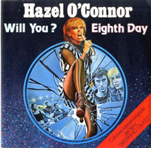 Carica l'immagine nel visualizzatore di Gallery, Hazel O'Connor : Eighth Day / Will You? (7")