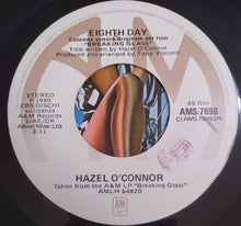Carica l'immagine nel visualizzatore di Gallery, Hazel O'Connor : Eighth Day / Will You? (7")