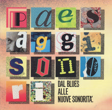 Carica l'immagine nel visualizzatore di Gallery, Various : Paesaggi Sonori - Dal Blues Alle Nuove Sonorità (CD, Comp)