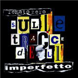 Carica l'immagine nel visualizzatore di Gallery, Renato Zero : Sulle Tracce Dell' Imperfetto (CD, Album)