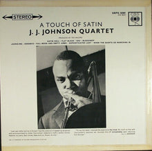 Carica l'immagine nel visualizzatore di Gallery, J.J. Johnson Quartet : A Touch Of Satin (LP, RE)