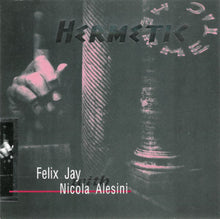 Carica l'immagine nel visualizzatore di Gallery, Felix Jay With Nicola Alesini : Hermetic (CD, Album)