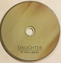 Carica l'immagine nel visualizzatore di Gallery, Daughter (2) : If You Leave (CD, Album)
