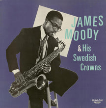 Carica l'immagine nel visualizzatore di Gallery, James Moody & His Swedish Crowns : James Moody 1949 (LP, Comp, Mono)