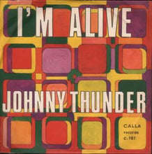 Carica l'immagine nel visualizzatore di Gallery, Johnny Thunder : I'm Alive (7", Single)