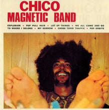 Carica l'immagine nel visualizzatore di Gallery, Chico Magnetic Band : Chico Magnetic Band (CD, Album, RE, RM)