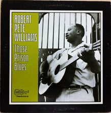 Carica l'immagine nel visualizzatore di Gallery, Robert Pete Williams : Those Prison Blues (LP, RE)