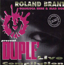 Carica l'immagine nel visualizzatore di Gallery, Roland Brant, Gianluca Erre & Mad Bob : Duplé Live Compilation Vol. 1 (CD, Comp, Mixed)