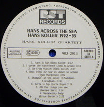 Carica l'immagine nel visualizzatore di Gallery, Hans Koller - Shorty Roeder, Karl Sanner, Jutta Hipp, Roland Kovac : Hans Across The Sea 1952-55 (LP, RM)