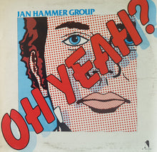 Carica l'immagine nel visualizzatore di Gallery, Jan Hammer Group : Oh, Yeah? (LP, Album)