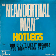 Carica l'immagine nel visualizzatore di Gallery, Hotlegs : Neanderthal Man (7", Single)