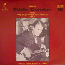 Carica l'immagine nel visualizzatore di Gallery, Eddie Condon : Here Is Eddie Condon At His Rare Of All Rarest Performances Vol.1 (LP, Mono)