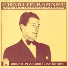 Carica l'immagine nel visualizzatore di Gallery, Charlie Barnet And His Rhythm Makers : Original 1938 Radio Transcriptions (CD, Mono)