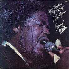 Carica l'immagine nel visualizzatore di Gallery, Barry White : Just Another Way To Say I Love You (LP, Album, Pit)