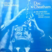 Carica l'immagine nel visualizzatore di Gallery, Doc Cheatham & His Swedish Jazz All Stars Featuring Henri Chaix : A Tribute To Billie Holiday (LP, Album)