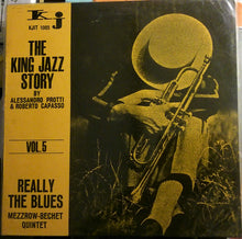 Carica l'immagine nel visualizzatore di Gallery, The Mezzrow-Bechet Quintet : Really The Blues / The King Jazz Story / Vol. 5 / By Alessandro Protti & Roberto Capasso (LP, Comp)