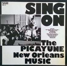 Carica l'immagine nel visualizzatore di Gallery, The Picayune New Orleans Music : Sing On (LP, Album)