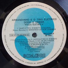 Carica l'immagine nel visualizzatore di Gallery, Armandinho E O Trio Elétrico Dodô & Osmar : Folia Elétrica (LP, Album)