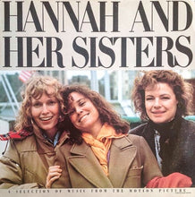 Carica l'immagine nel visualizzatore di Gallery, Various : Hannah And Her Sisters (A Selection Of Music From The Motion Picture) (LP, Comp)