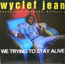 Carica l'immagine nel visualizzatore di Gallery, Wyclef Jean Featuring Refugee Camp All Stars : We Trying To Stay Alive (12")