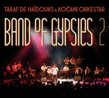 Carica l'immagine nel visualizzatore di Gallery, Taraf de Haïdouks & Koçani Orkestar : Band Of Gypsies 2 (CD, Album, Comp, Enh)